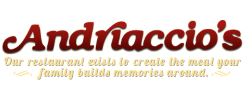 Andriaccio's logo in dark red script with the motto: our restaurant exists to create the meal your family builds memories around